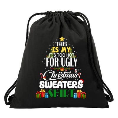 Its Too Hot For Ugly Christmas Sweaters Funny Xmas Pjs Drawstring Bag