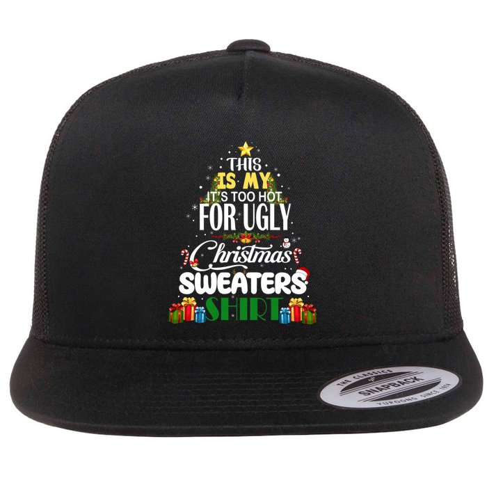Its Too Hot For Ugly Christmas Sweaters Funny Xmas Pjs Flat Bill Trucker Hat