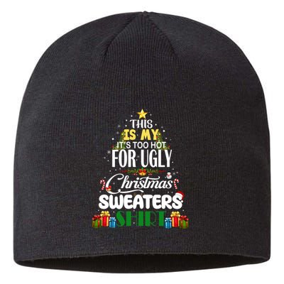 Its Too Hot For Ugly Christmas Sweaters Funny Xmas Pjs Sustainable Beanie