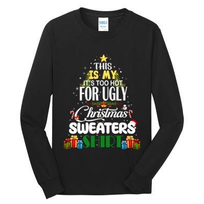 Its Too Hot For Ugly Christmas Sweaters Funny Xmas Pjs Tall Long Sleeve T-Shirt