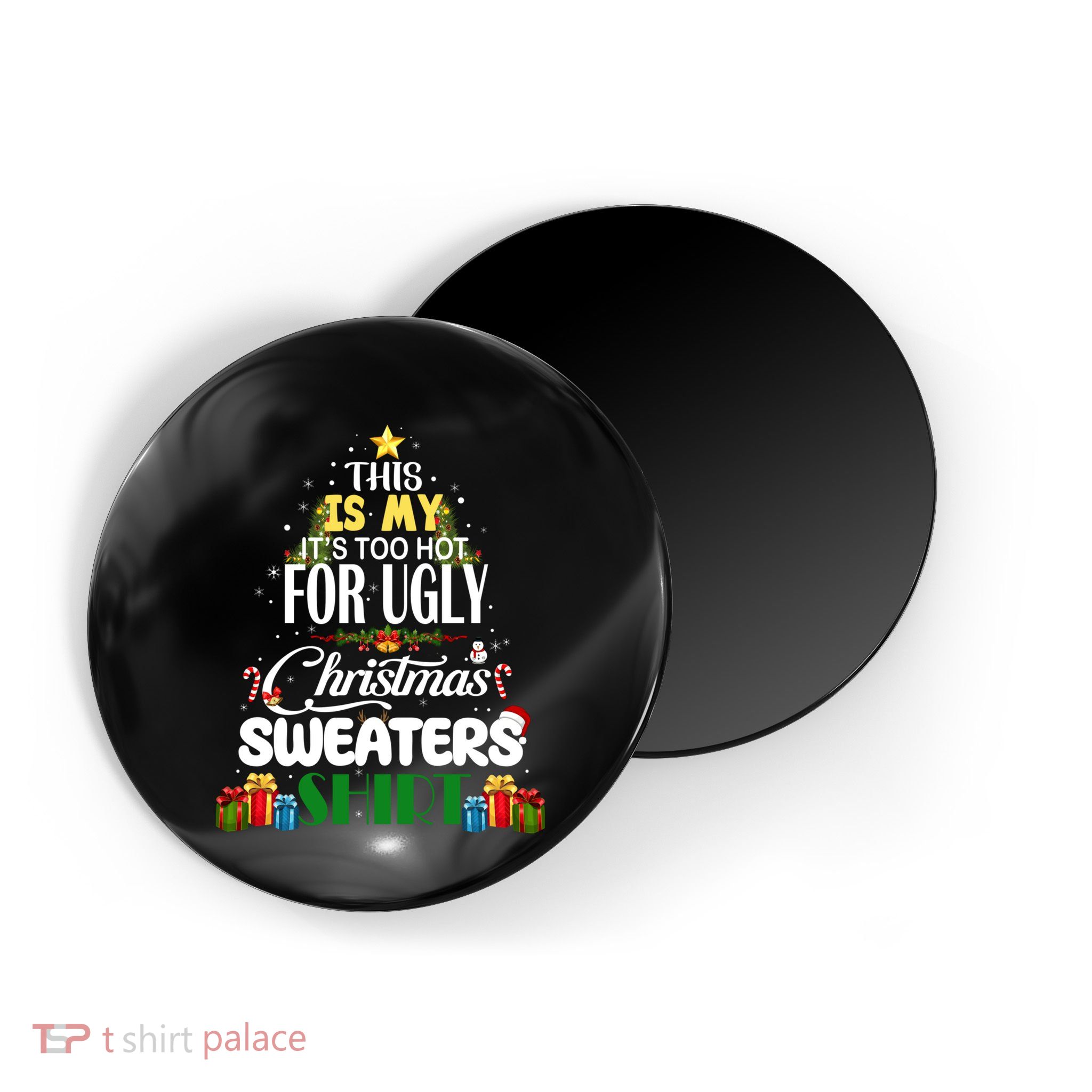 Its Too Hot For Ugly Christmas Sweaters Funny Xmas Pjs Magnet