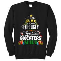 Its Too Hot For Ugly Christmas Sweaters Funny Xmas Pjs Tall Sweatshirt