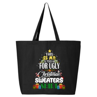 Its Too Hot For Ugly Christmas Sweaters Funny Xmas Pjs 25L Jumbo Tote