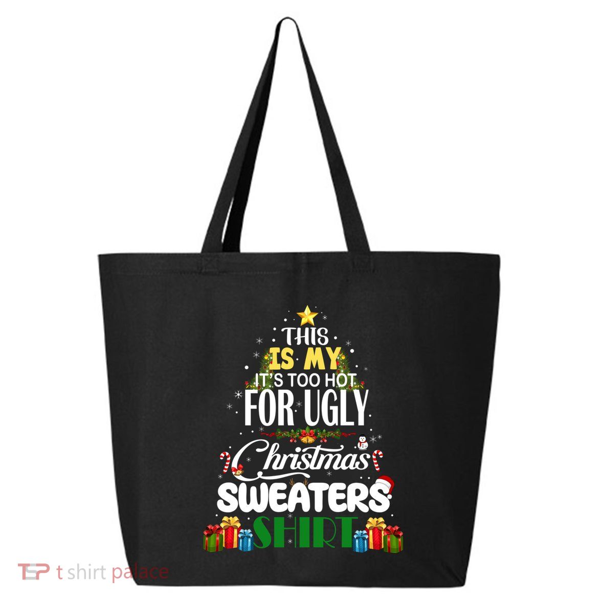 Its Too Hot For Ugly Christmas Sweaters Funny Xmas Pjs 25L Jumbo Tote
