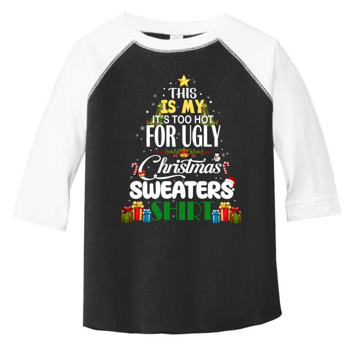 Its Too Hot For Ugly Christmas Sweaters Funny Xmas Pjs Toddler Fine Jersey T-Shirt