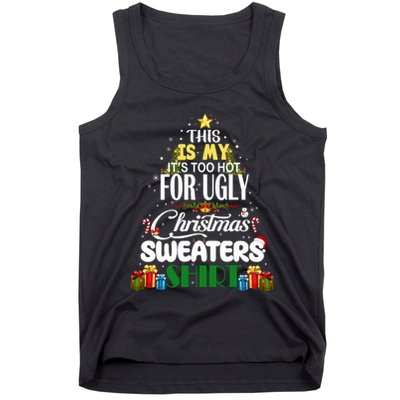 Its Too Hot For Ugly Christmas Sweaters Funny Xmas Pjs Tank Top
