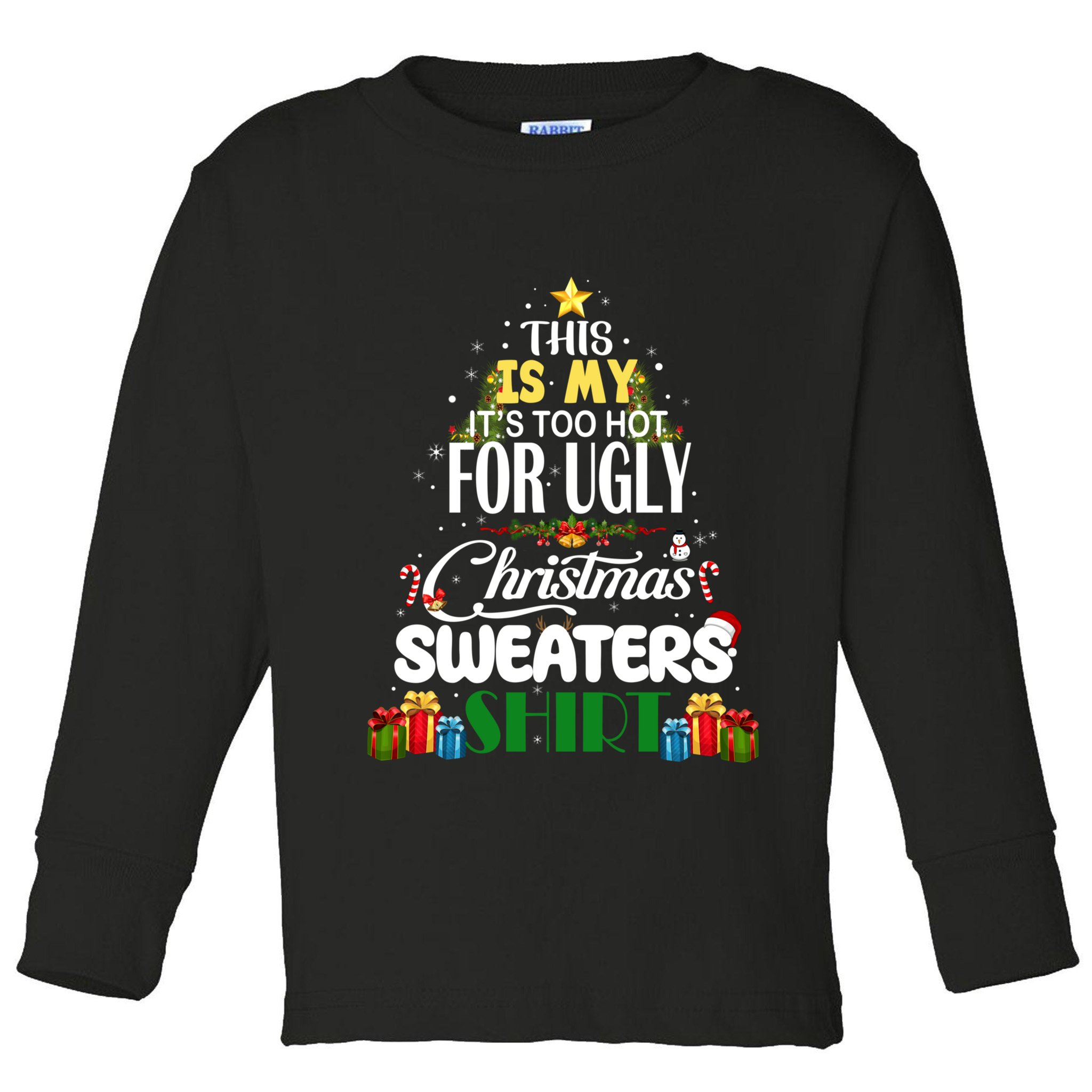Its Too Hot For Ugly Christmas Sweaters Funny Xmas Pjs Toddler Long Sleeve Shirt