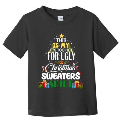 Its Too Hot For Ugly Christmas Sweaters Funny Xmas Pjs Toddler T-Shirt