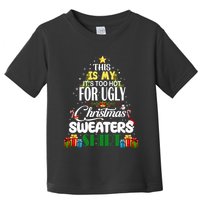 Its Too Hot For Ugly Christmas Sweaters Funny Xmas Pjs Toddler T-Shirt