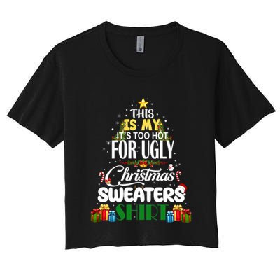 Its Too Hot For Ugly Christmas Sweaters Funny Xmas Pjs Crop Top