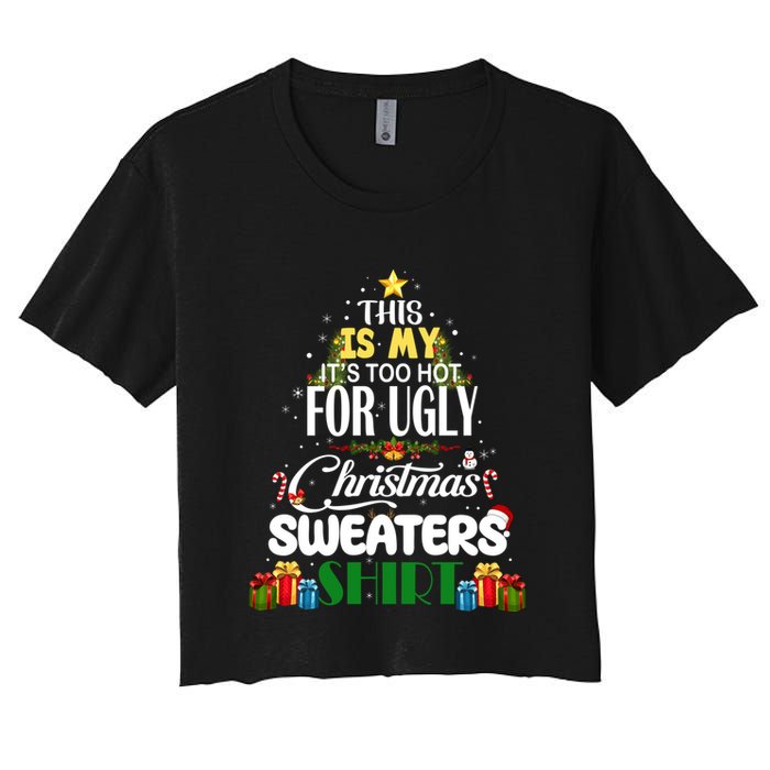 Its Too Hot For Ugly Christmas Sweaters Funny Xmas Pjs Crop Top