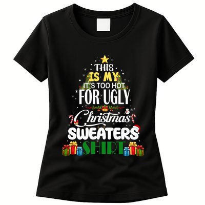 Its Too Hot For Ugly Christmas Sweaters Funny Xmas Pjs Womens T-Shirt