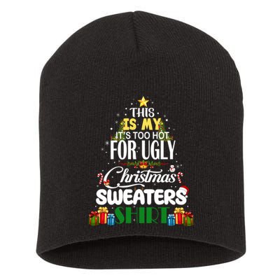 Its Too Hot For Ugly Christmas Sweaters Funny Xmas Pjs Short Acrylic Beanie