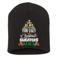 Its Too Hot For Ugly Christmas Sweaters Funny Xmas Pjs Short Acrylic Beanie