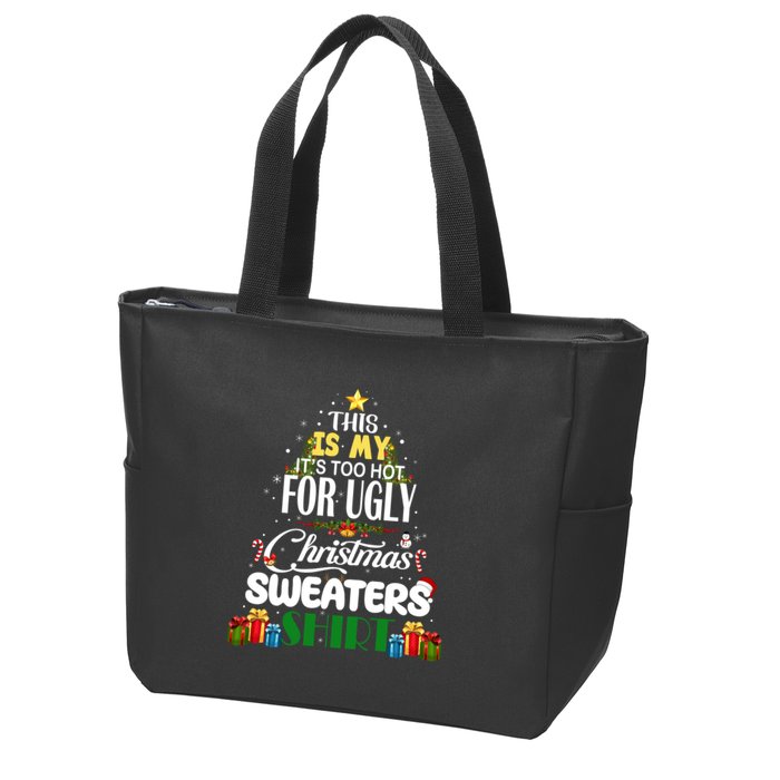 Its Too Hot For Ugly Christmas Sweaters Funny Xmas Pjs Zip Tote Bag