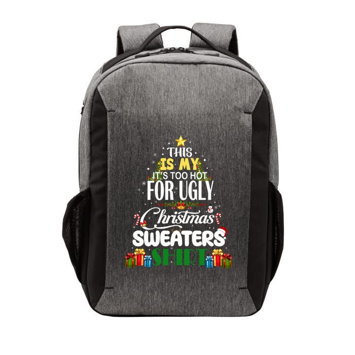 Its Too Hot For Ugly Christmas Sweaters Funny Xmas Pjs Vector Backpack
