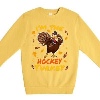 Im The Hockey Turkey Matching Family Thanksgiving Day Party Cool Gift Premium Crewneck Sweatshirt