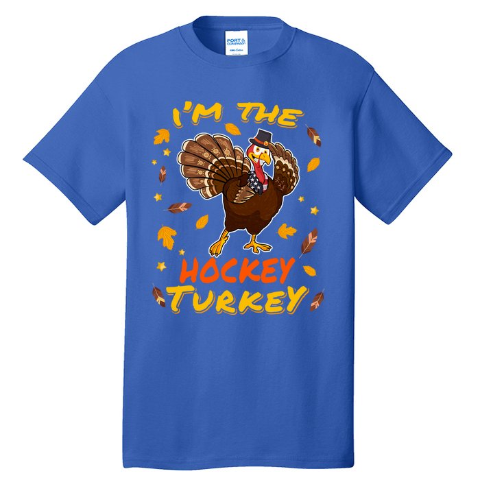 Im The Hockey Turkey Matching Family Thanksgiving Day Party Cool Gift Tall T-Shirt