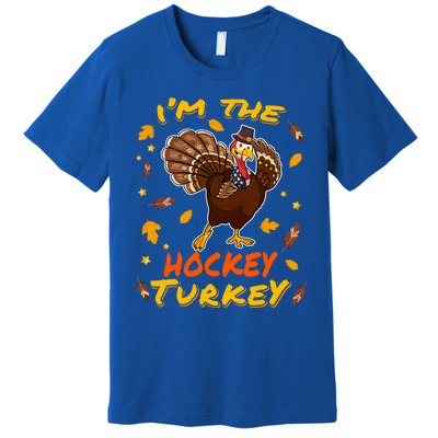 Im The Hockey Turkey Matching Family Thanksgiving Day Party Cool Gift Premium T-Shirt