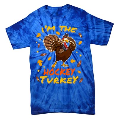 Im The Hockey Turkey Matching Family Thanksgiving Day Party Cool Gift Tie-Dye T-Shirt