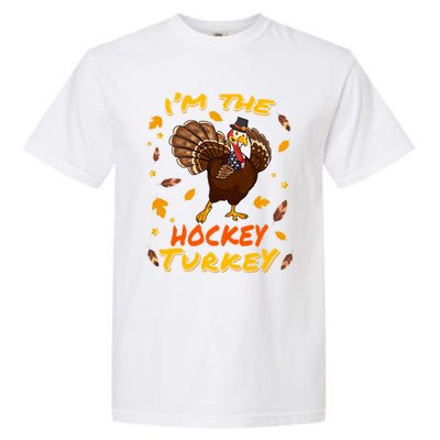 Im The Hockey Turkey Matching Family Thanksgiving Day Party Cool Gift Garment-Dyed Heavyweight T-Shirt