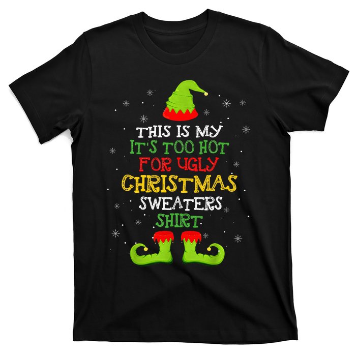 It's Too Hot For Ugly Christmas Funny Xmas  T-Shirt