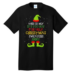 It's Too Hot For Ugly Christmas Funny Xmas  Tall T-Shirt