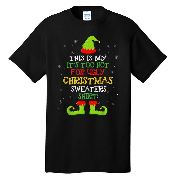 It's Too Hot For Ugly Christmas Funny Xmas  Tall T-Shirt