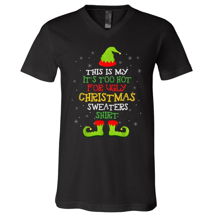 It's Too Hot For Ugly Christmas Funny Xmas  V-Neck T-Shirt