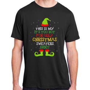 It's Too Hot For Ugly Christmas Funny Xmas  Adult ChromaSoft Performance T-Shirt