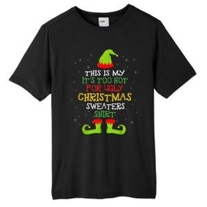 It's Too Hot For Ugly Christmas Funny Xmas  Tall Fusion ChromaSoft Performance T-Shirt