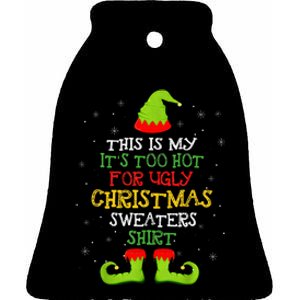 It's Too Hot For Ugly Christmas Funny Xmas  Ceramic Bell Ornament