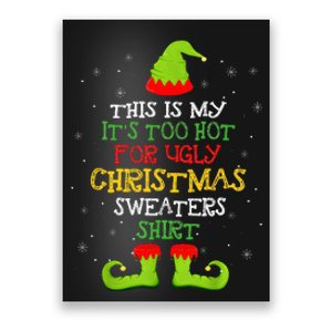 It's Too Hot For Ugly Christmas Funny Xmas  Poster