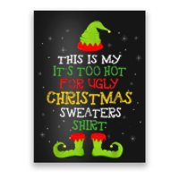 It's Too Hot For Ugly Christmas Funny Xmas  Poster