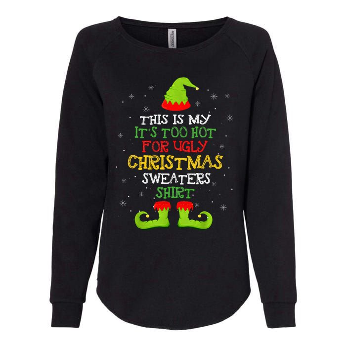 It's Too Hot For Ugly Christmas Funny Xmas  Womens California Wash Sweatshirt