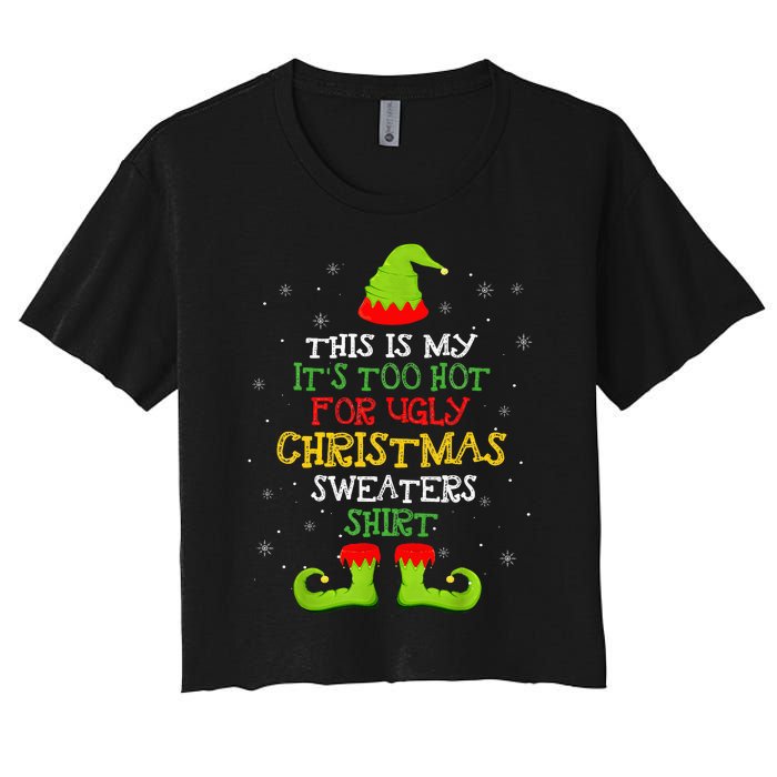 It's Too Hot For Ugly Christmas Funny Xmas  Women's Crop Top Tee