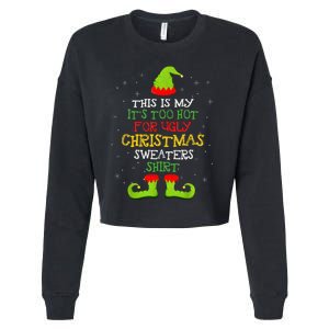 It's Too Hot For Ugly Christmas Funny Xmas  Cropped Pullover Crew