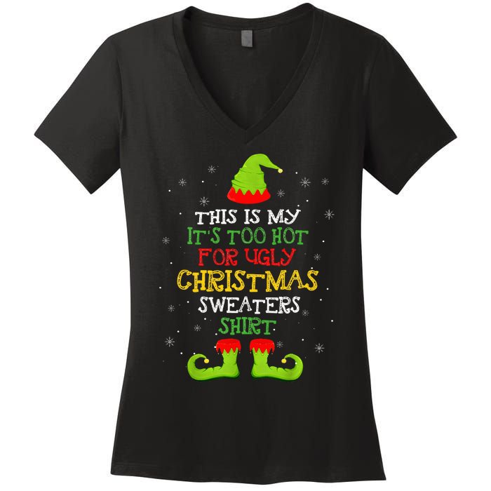 It's Too Hot For Ugly Christmas Funny Xmas  Women's V-Neck T-Shirt