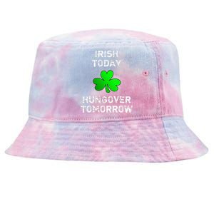 Irish Today Hungover Tomorrow Funny Patrick's Day Tie-Dyed Bucket Hat