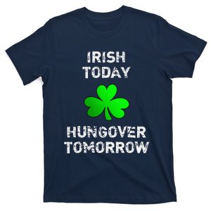 Irish Today Hungover Tomorrow Funny Patrick's Day T-Shirt