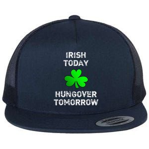 Irish Today Hungover Tomorrow Funny Patrick's Day Flat Bill Trucker Hat