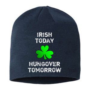 Irish Today Hungover Tomorrow Funny Patrick's Day Sustainable Beanie