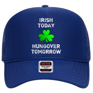 Irish Today Hungover Tomorrow Funny Patrick's Day High Crown Mesh Back Trucker Hat