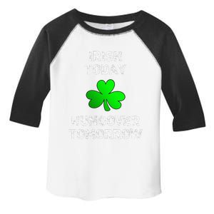 Irish Today Hungover Tomorrow Funny Patrick's Day Toddler Fine Jersey T-Shirt