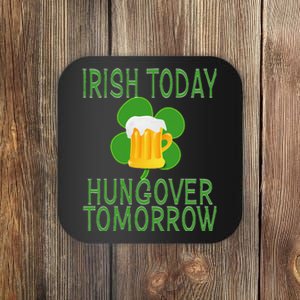 Irish Today, Hungover Tomorrow St Pattys Day Coaster