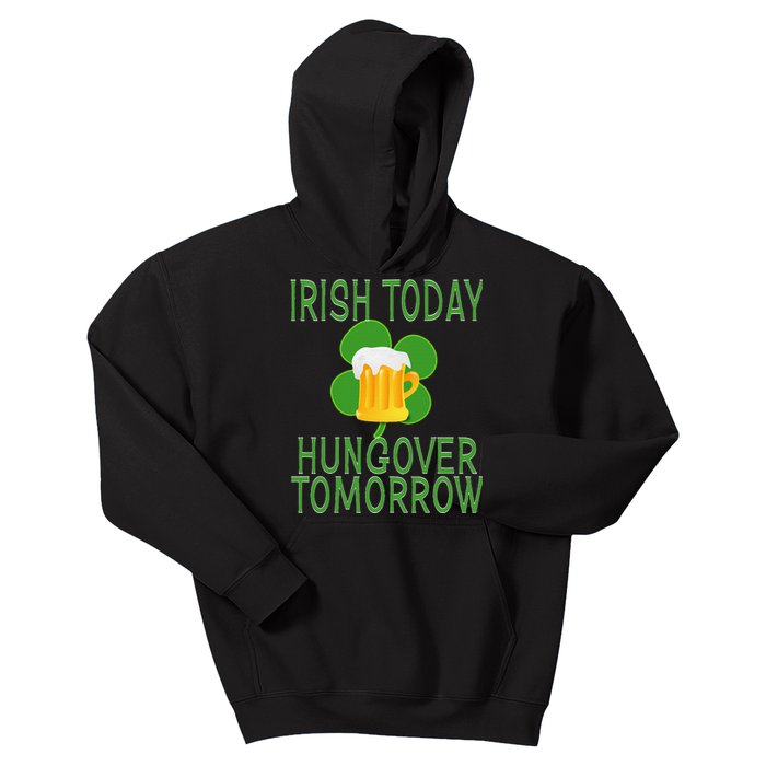 Irish Today, Hungover Tomorrow St Pattys Day Kids Hoodie