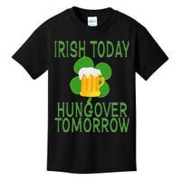 Irish Today, Hungover Tomorrow St Pattys Day Kids T-Shirt