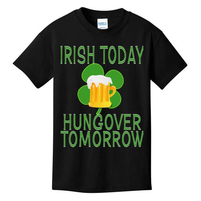 Irish Today, Hungover Tomorrow St Pattys Day Kids T-Shirt