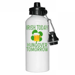 Irish Today, Hungover Tomorrow St Pattys Day Aluminum Water Bottle