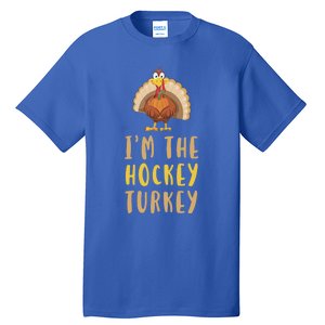 Im The Hockey Turkey Thanksgiving Matching Funny Player Meaningful Gift Tall T-Shirt